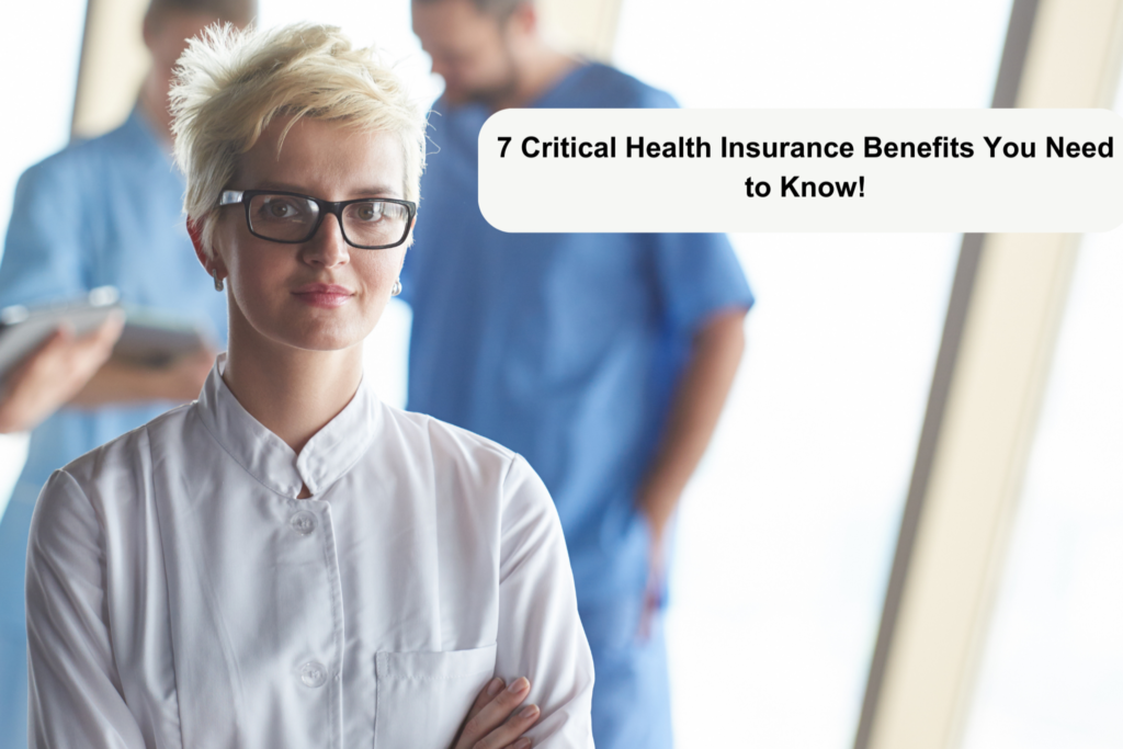 7 Critical Health Insurance Benefits You Need to Know