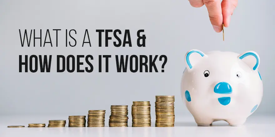 What Is TFSA And How Does It Work?