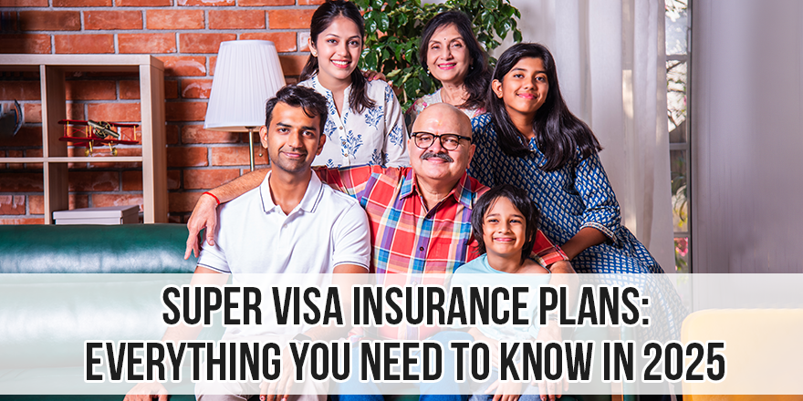 Super Visa Insurance Plans
